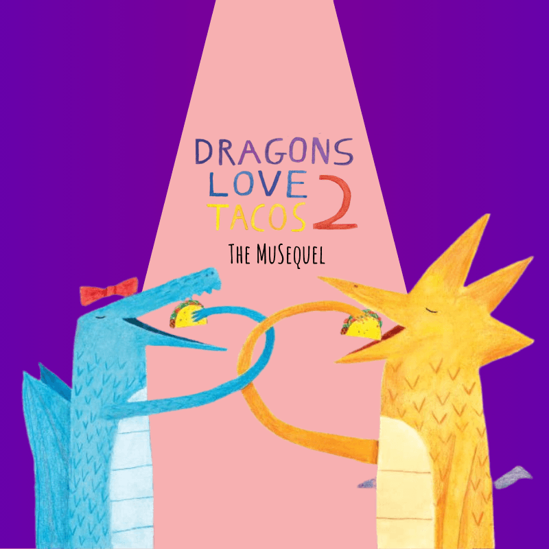 Dragons Love Tacos 2: The Mu(Sequel)