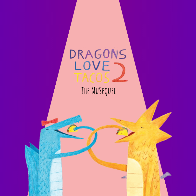 Dragons Love Tacos 2: The MuSequel